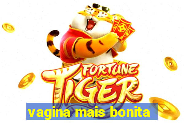 vagina mais bonita